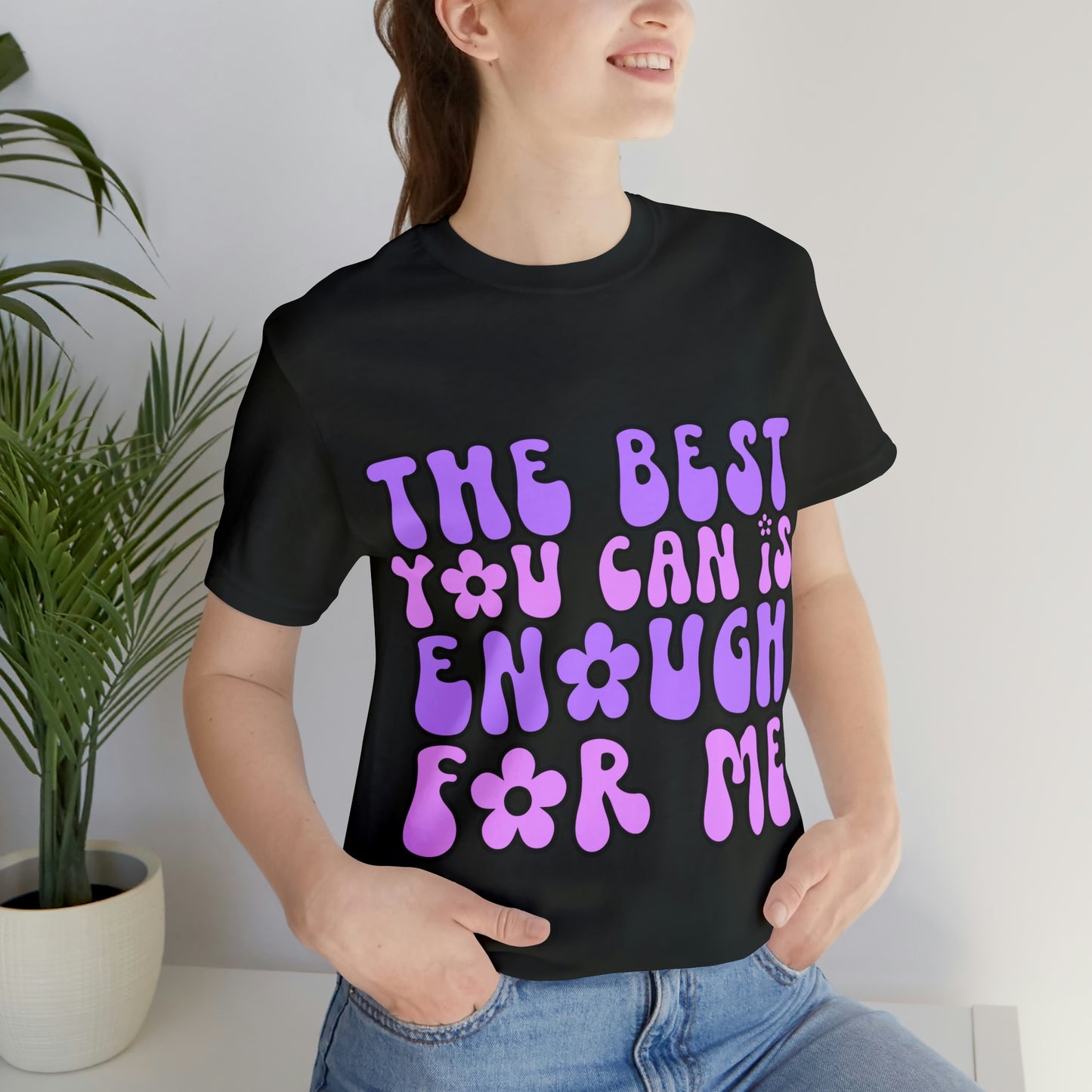 The Best You Can Is Enough For Me