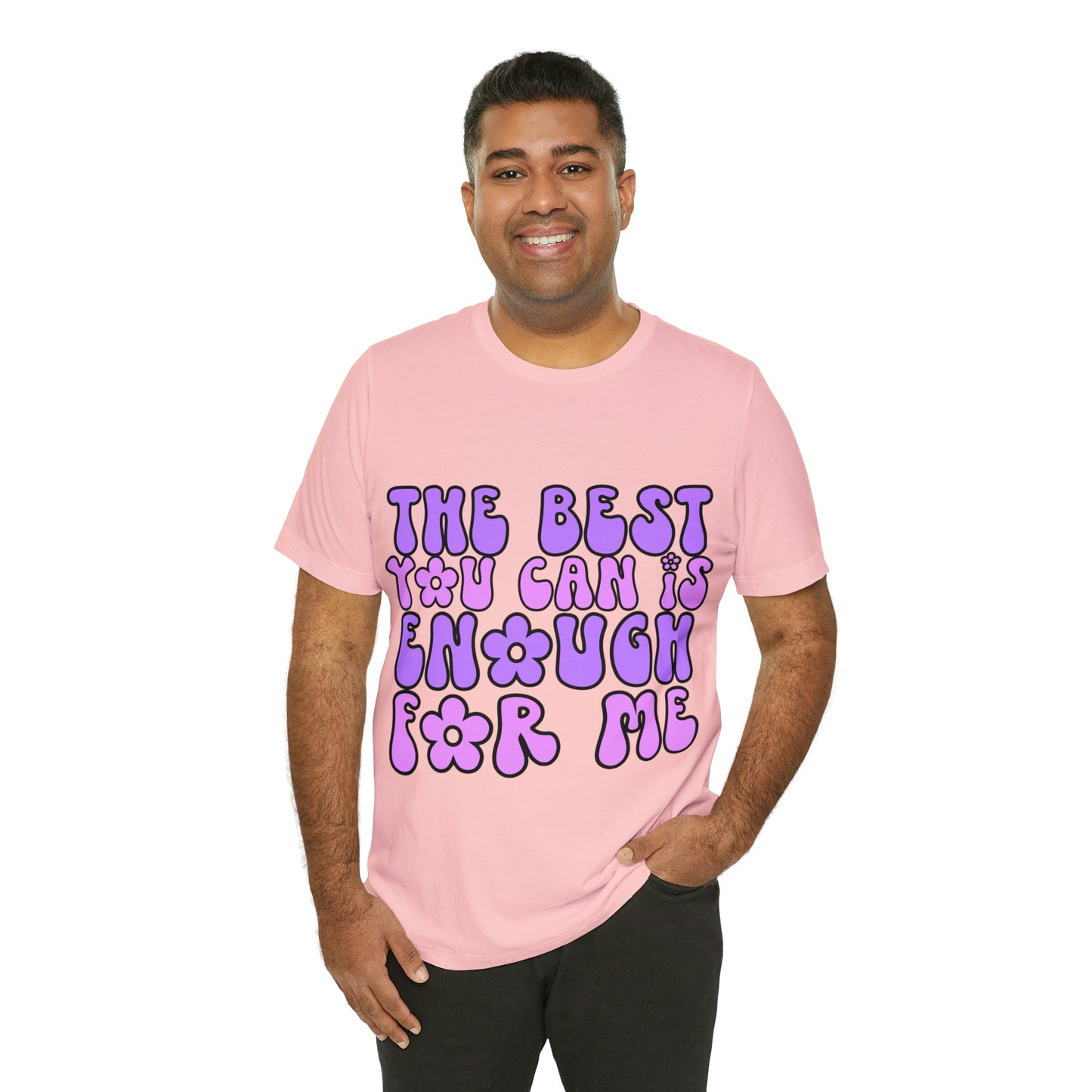 The Best You Can Is Enough For Me