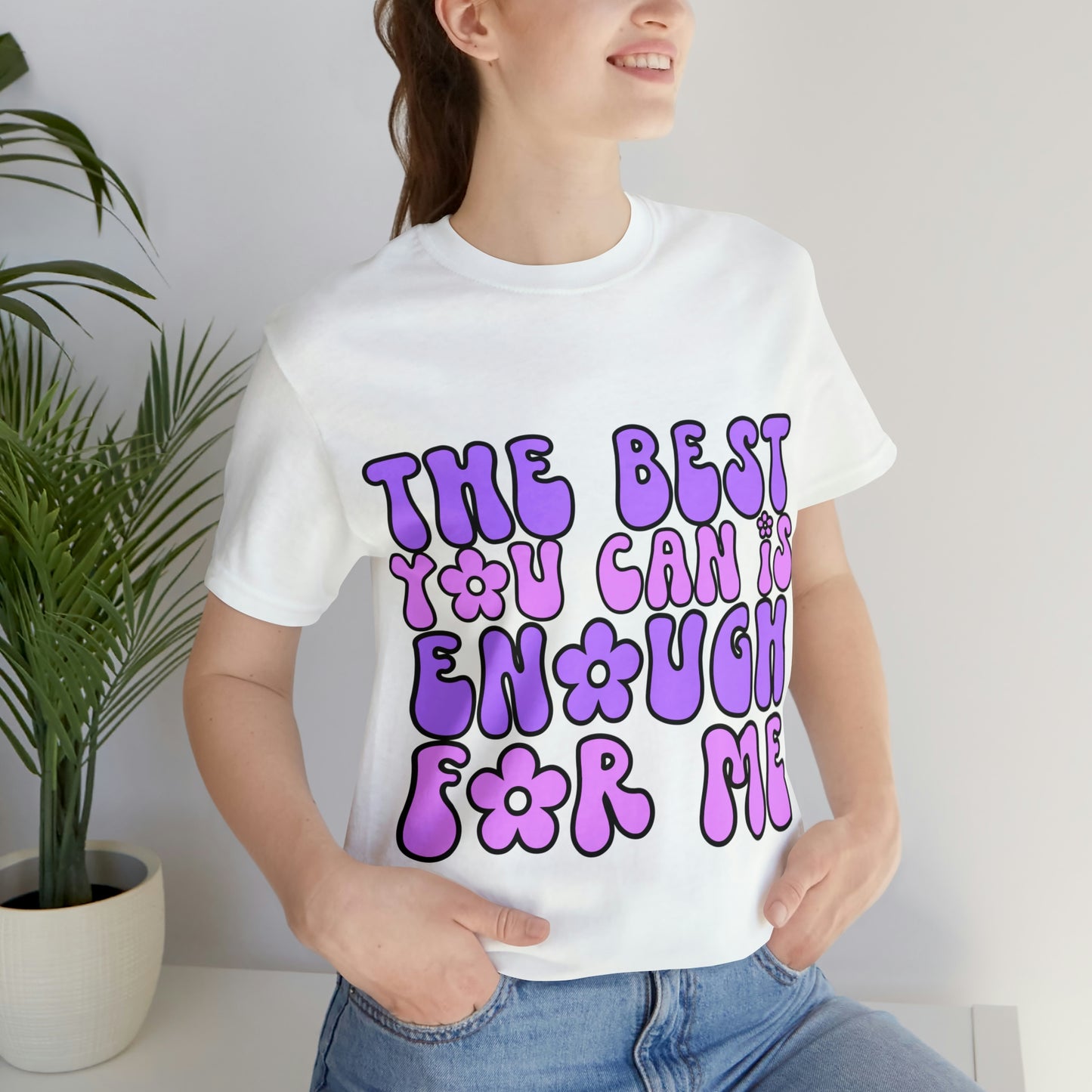 The Best You Can Is Enough For Me