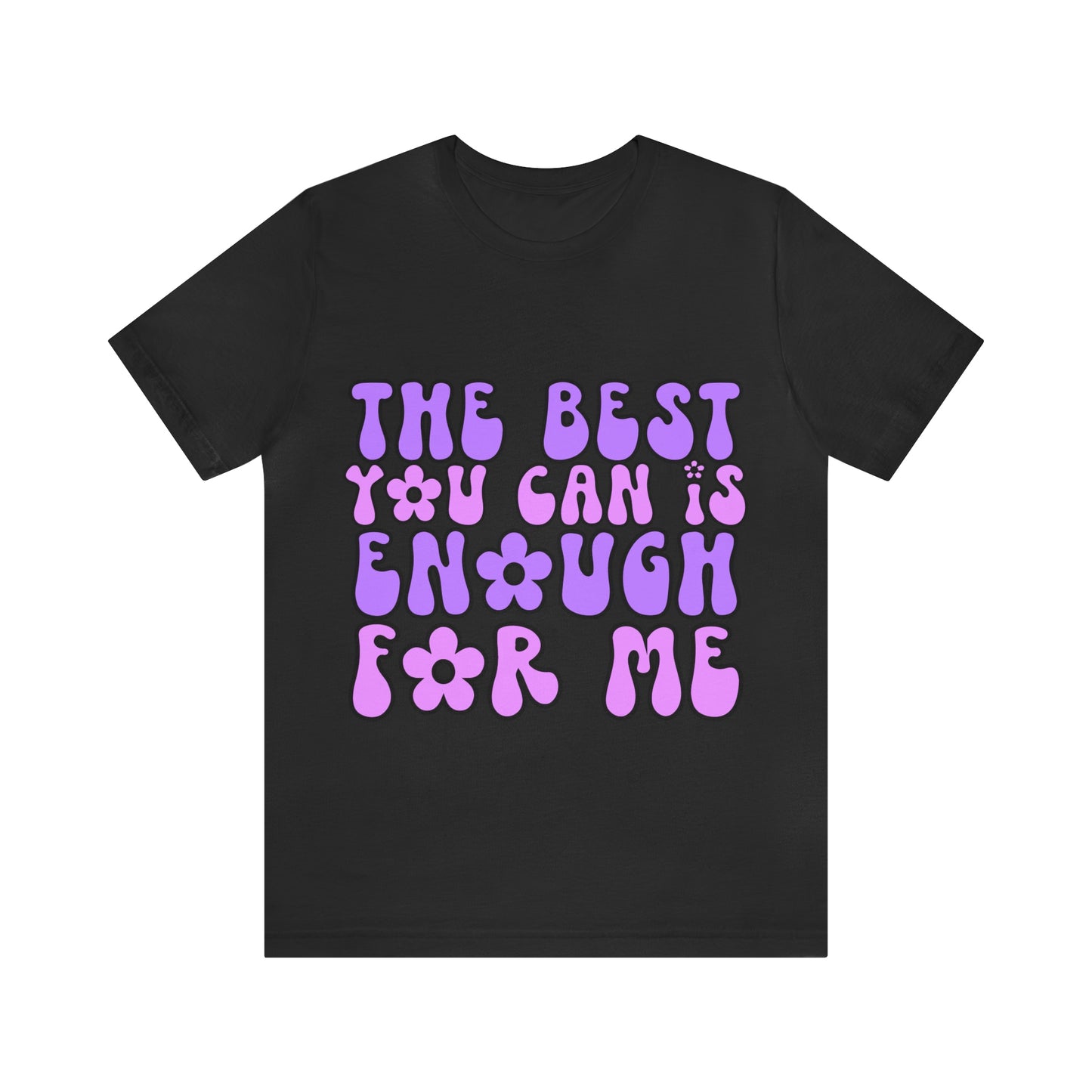 The Best You Can Is Enough For Me