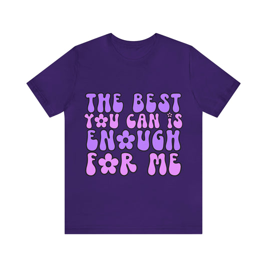 The Best You Can Is Enough For Me